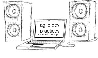 Agile Developer Practices - a Podcast Mashup